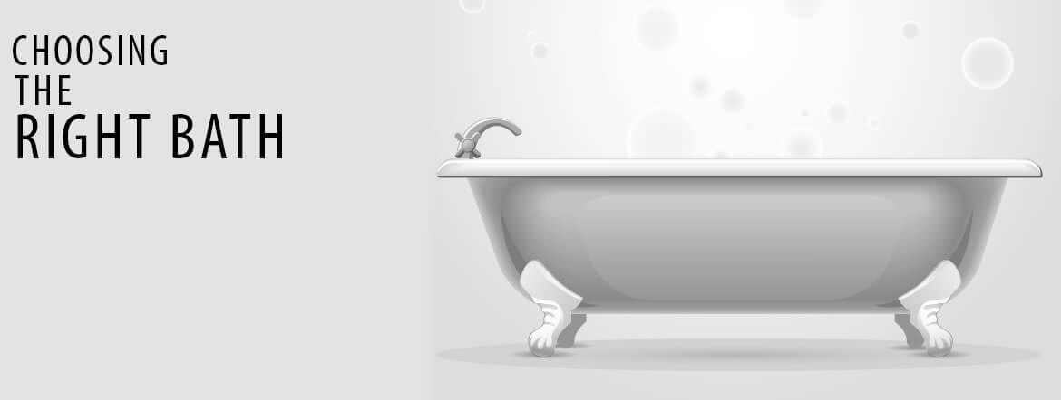 Choosing The Right Bath