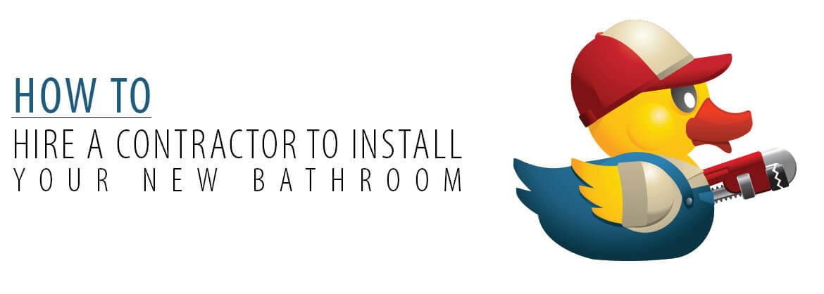 How to hire a Contractor To Install your new bathroom