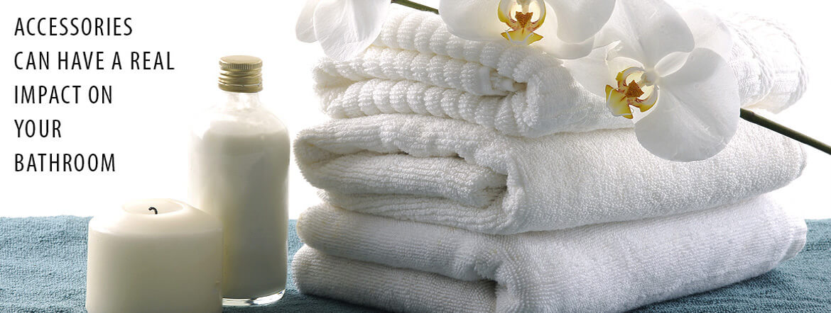 Bathroom Accessories - Can have a Real Impact