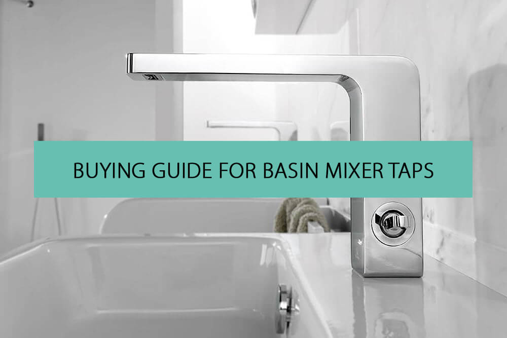 Basin Mixer Taps Buying Guide