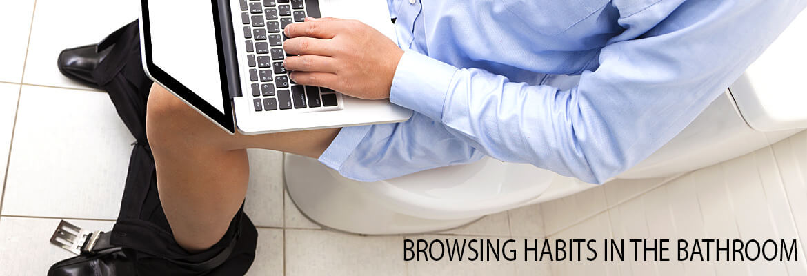 Browsing Habits in the Bathroom