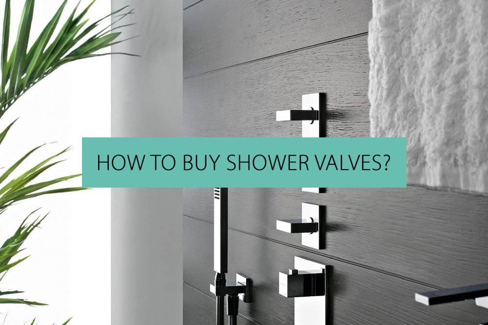How to Buy Bathroom Shower Valves